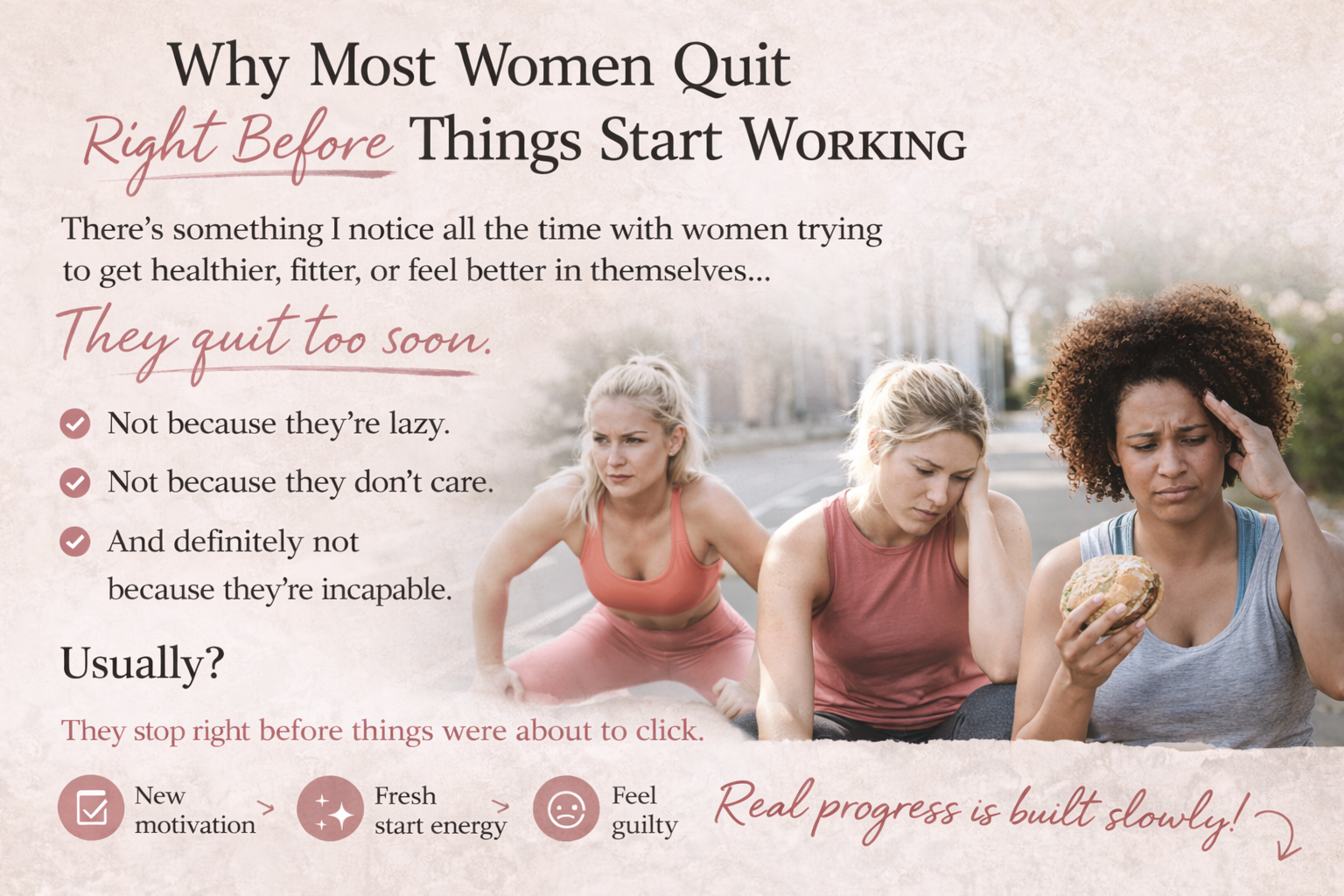 Why Most Women Quit Right Before Things Start Working